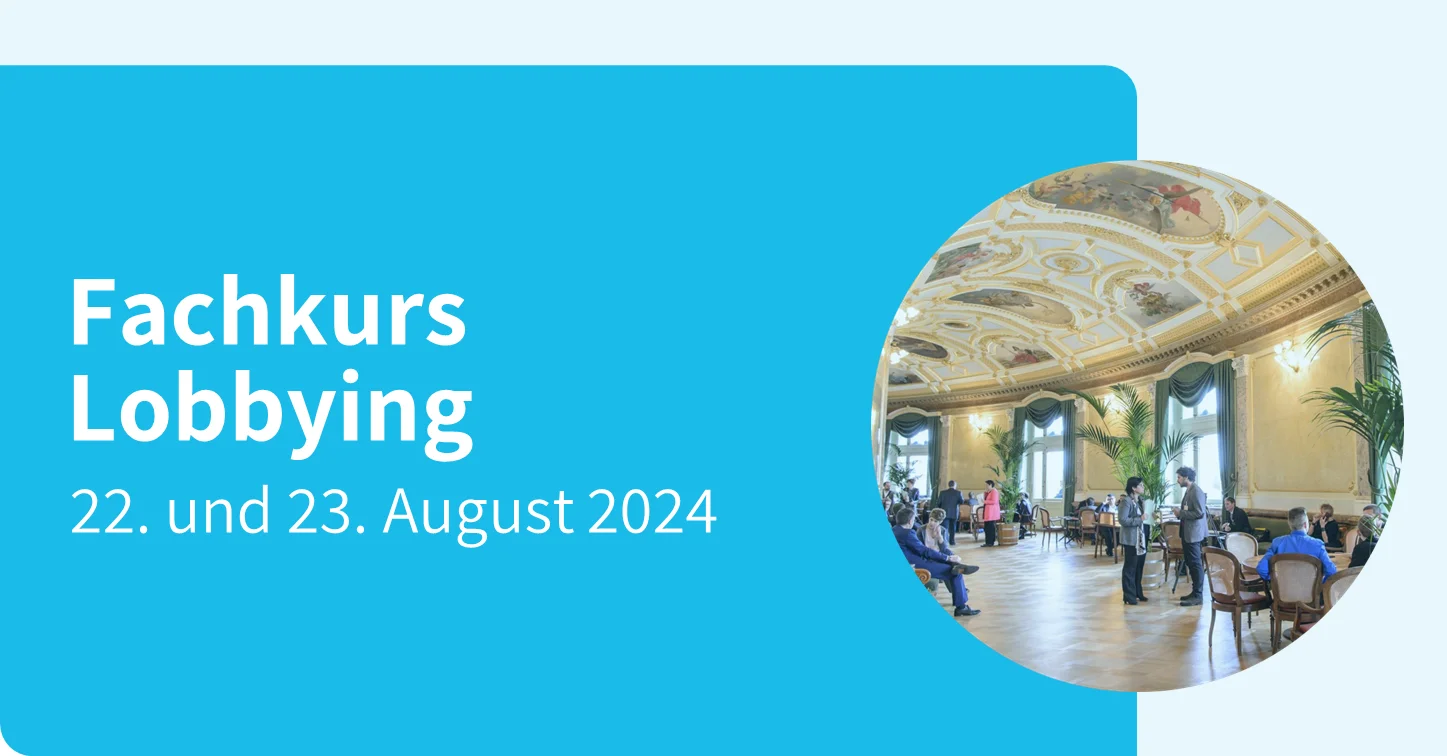 Fachkurs Lobbying: 22. und 23. August 2024
