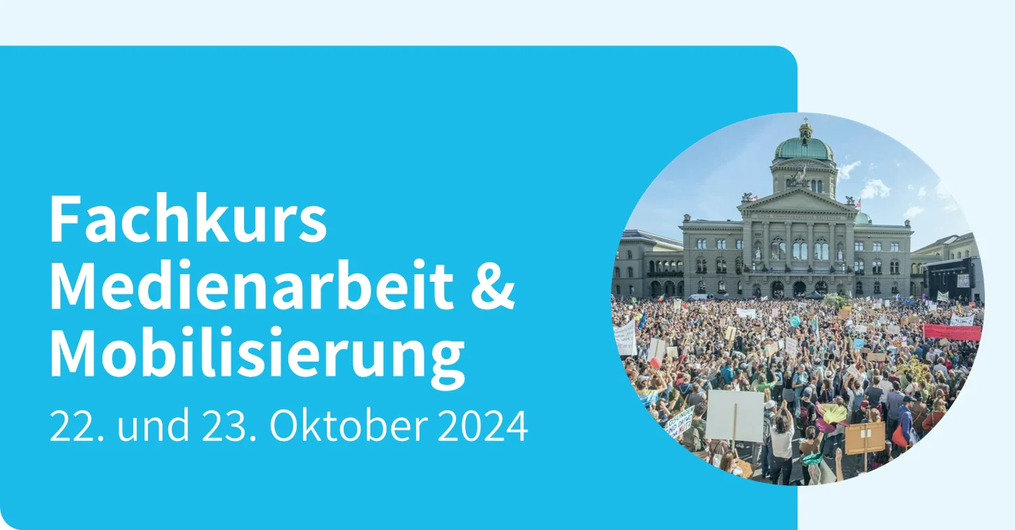 Fachkurs Medienarbeit & Mobilisierung: 22. und 23. Oktober 2024