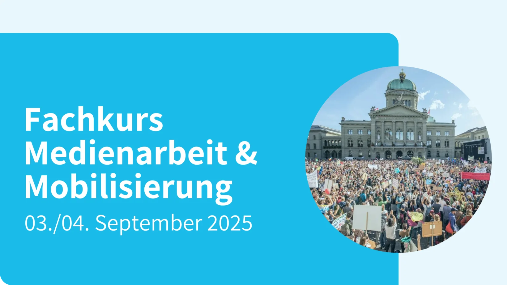 Fachkurs Medienarbeit & Mobilisierung: 03./04. September 2025